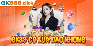 GK88 có lừa đảo không? Chơi game tại nhà cái có đủ an toàn?