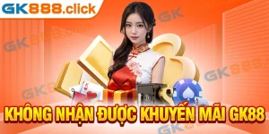 Không Nhận Được Khuyến Mãi GK88 - Giải Đáp Các Lý Do